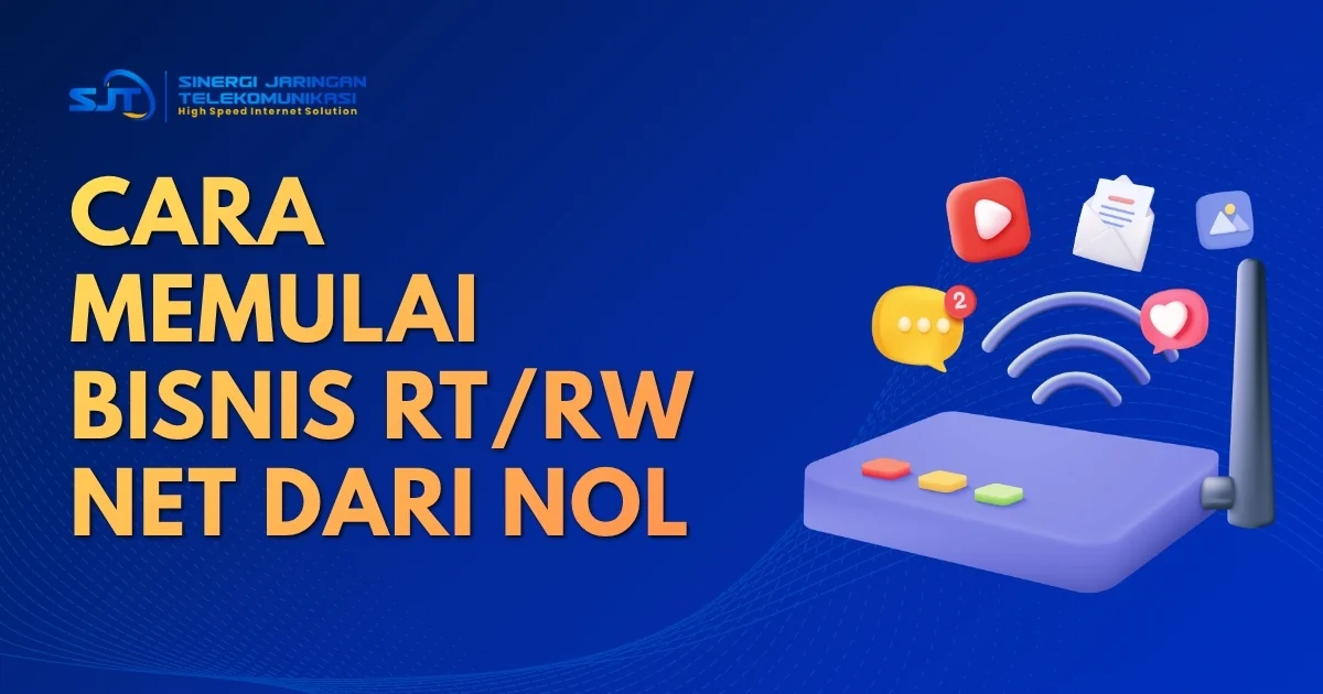 Cara Memulai Bisnis RT RW Net dari Nol 