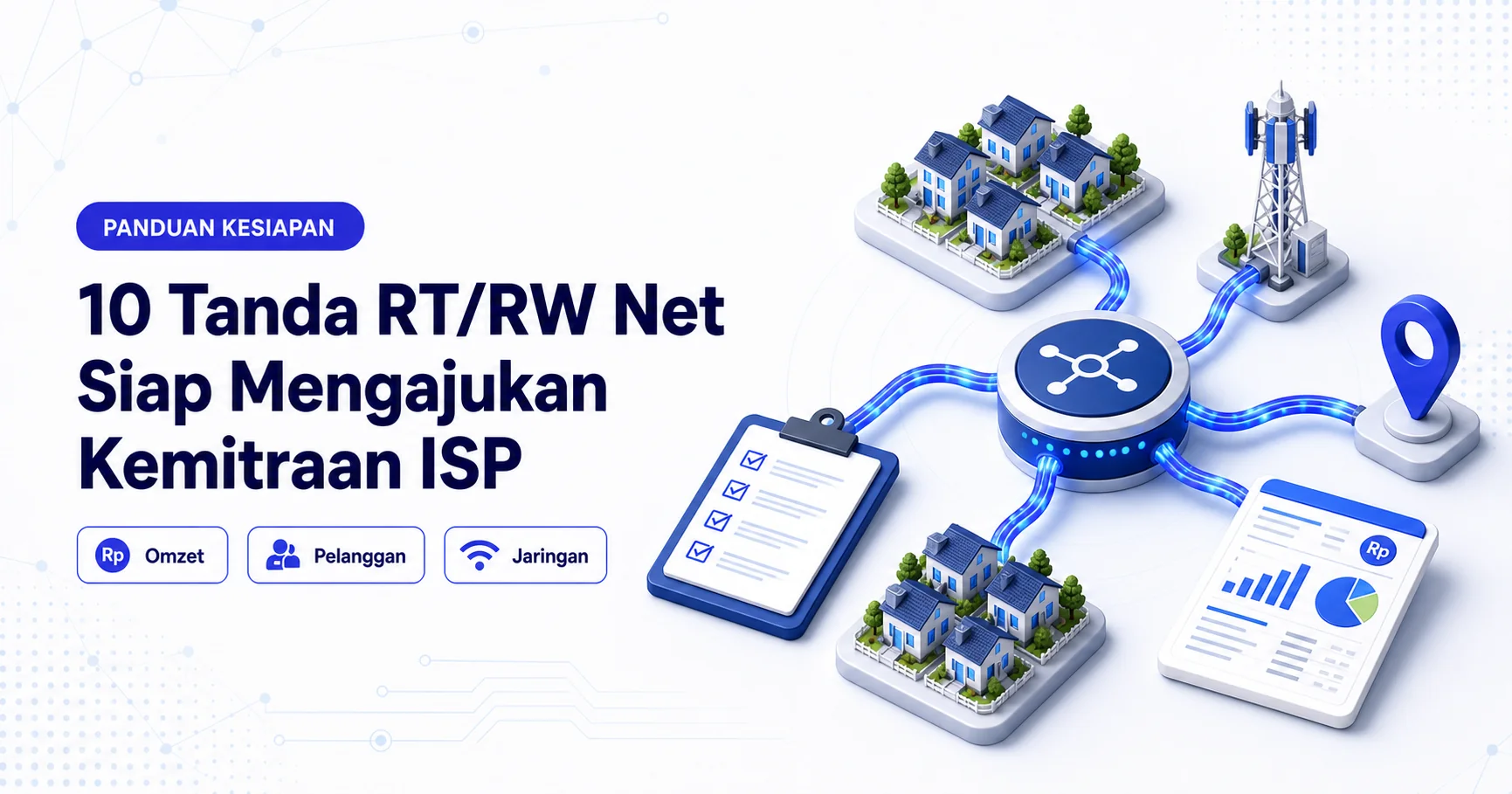 Ilustrasi isometrik node jaringan, rumah pelanggan, checklist, dan dashboard billing untuk menilai kesiapan RT/RW Net mengajukan kemitraan ISP